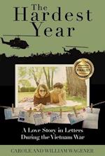 The Hardest Year: A Love Story in Letters During the Vietnam War 