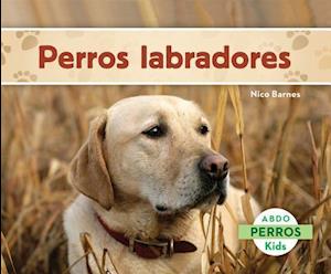 Perros Labradores (Labrador Retrievers) (Spanish Version)