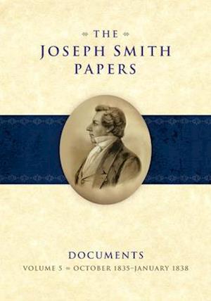 The Joseph Smith Papers Documents, Volume 5