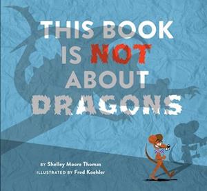 This Book Is Not About Dragons
