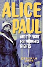 Alice Paul and the Fight for Women's Rights