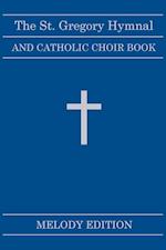 The St. Gregory Hymnal and Catholic Choir Book. Singers Ed. Melody Ed.: Hardback Edition 