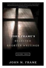 John Frame's Selected Shorter Writings Volume 3