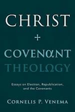 Christ and Covenant Theology