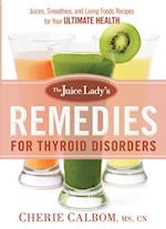 The Juice Lady's Remedies for Thyroid Disorders