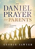 The Daniel Prayer for Parents