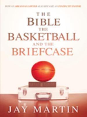 Bible, The Basketball, and The Briefcase