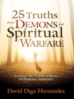 25 Truths About Demons and Spiritual Warfare