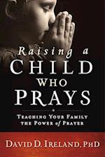 Raising a Child Who Prays