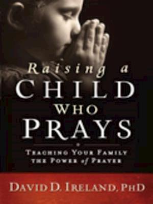 Raising a Child Who Prays