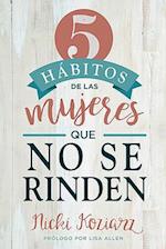 5 Habitos de Las Mujeres Que No Se Rinden / 5 Habits of Women Who Don't Quit