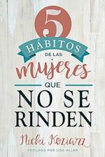 5 Hábitos de Las Mujeres Que No Se Rinden / 5 Habits of Women Who Don't Quit