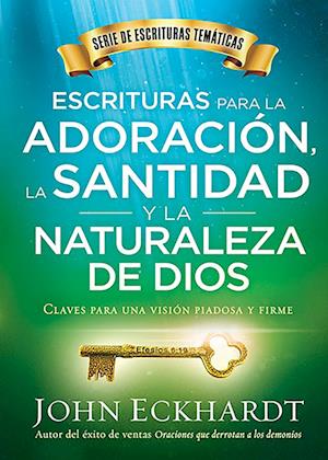 Escrituras Para La Adoración, La Santidad Y La Naturaleza de Dios/Scriptures for Worship, Holiness, and the Nature of God: Claves Para Una Visión Piad