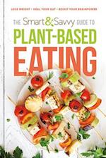 The Smart & Savvy Guide to Plant-Based Eating 