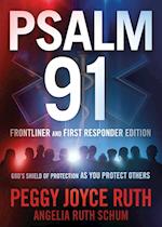 Psalm 91 Frontliner and First Responder Edition: God's Shield of Protection as You Protect Others 