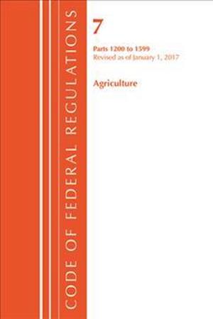 Code of Federal Regulations, Title 07 Agriculture 1200-1599, Revised as of January 1, 2017