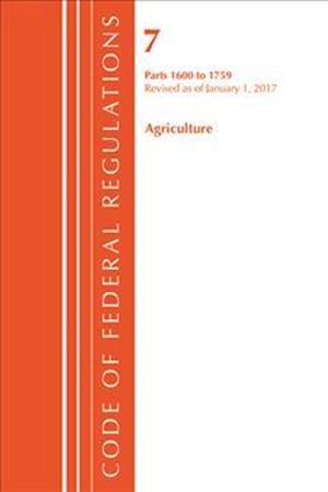 Code of Federal Regulations, Title 07 Agriculture 1600-1759, Revised as of January 1, 2017