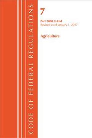 Code of Federal Regulations, Title 07 Agriculture 2000-End, Revised as of January 1, 2017