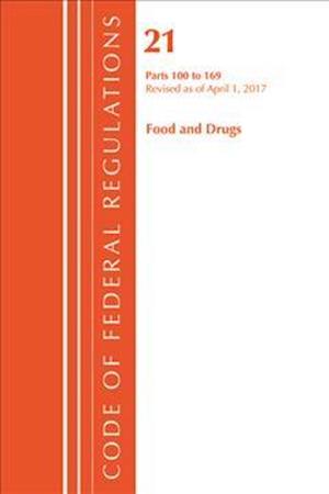Code of Federal Regulations, Title 21 Food and Drugs 100-169, Revised as of April 1, 2017
