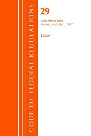 Code of Federal Regulations, Title 29 Labor/OSHA 900-1899, Revised as of July 1, 2017