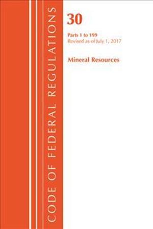 Code of Federal Regulations, Title 30 Mineral Resources 1-199, Revised as of July 1, 2017