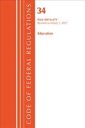 Code of Federal Regulations, Title 34 Education 400-679, Revised as of July 1, 2017