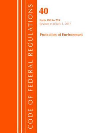Code of Federal Regulations, Title 40 Protection of the Environment 190-259, Revised as of July 1, 2017