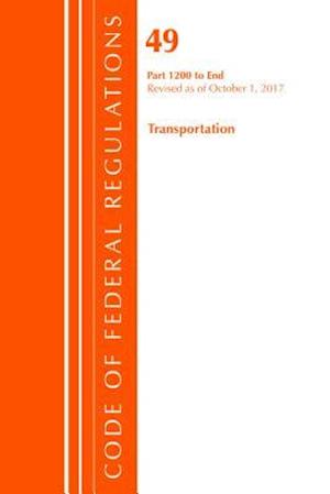 Code of Federal Regulations, Title 49 Transportation 1200-End, Revised as of October 1, 2017