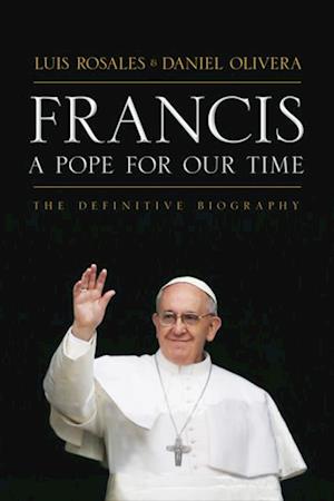 Francis: A Pope for Our Time