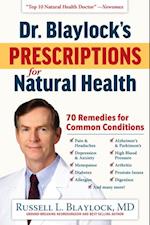 Dr. Blaylock's Prescriptions for Natural Health