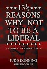13 1/2 Reasons Why NOT To Be A Liberal
