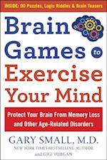 Brain Games to Exercise Your Mind: Protect Your Brain From Memory Loss and Other Age-Related Disorders
