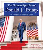 Greatest Speeches of Donald J. Trump
