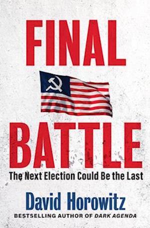 Final Battle : The Next Election Could Be the Last