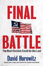 Final Battle : The Next Election Could Be the Last 