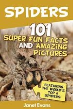 Spiders:101 Fun Facts & Amazing Pictures ( Featuring The World's Top 6 Spiders)