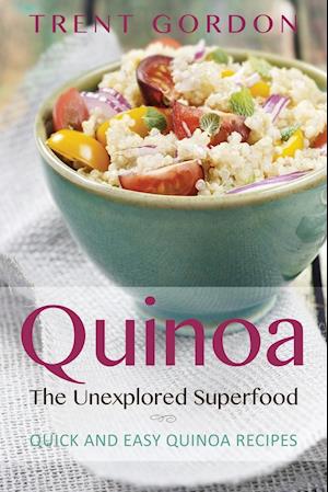 Quinoa, the Unexplored Superfood