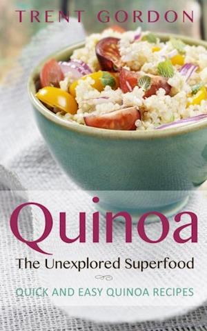 Quinoa, The Unexplored Superfood