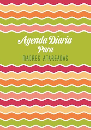 Agenda Diaria Para Madres Atareadas