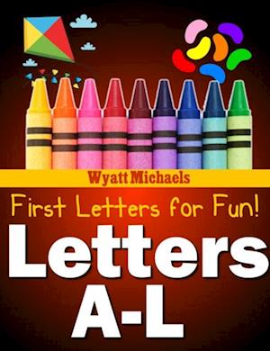 First Letters for Fun! Letters A-L