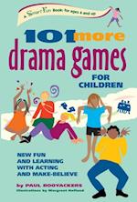 101 More Drama Games for Children