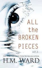 All The Broken Pieces Vol. 1