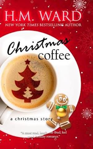 CHRISTMAS COFFEE: A HOLIDAY ROMANCE