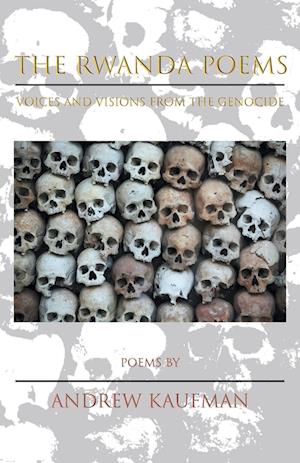 The Rwanda Poems: Voices and Visions from the Genocide