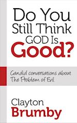 Do You Still Think God Is Good?