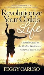 Revolutionize Your Child's Life