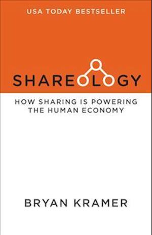 Shareology: Using The Study Of Sharing To Power Human Business