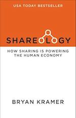 Shareology: Using The Study Of Sharing To Power Human Business 