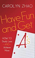 Have Fun & Get A's