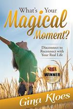 What's Your Magical Moment?
